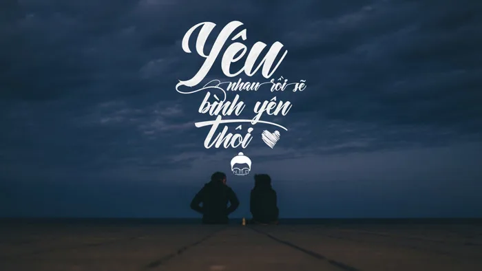 Thế nào là yên bình, thế nào là chọn đúng người - yêu đúng lúc?