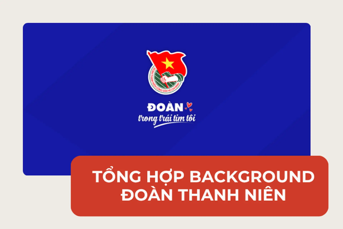 Tổng hợp 20 mẫu background Đoàn Thanh Niên chất lượng cao tải miễn phí